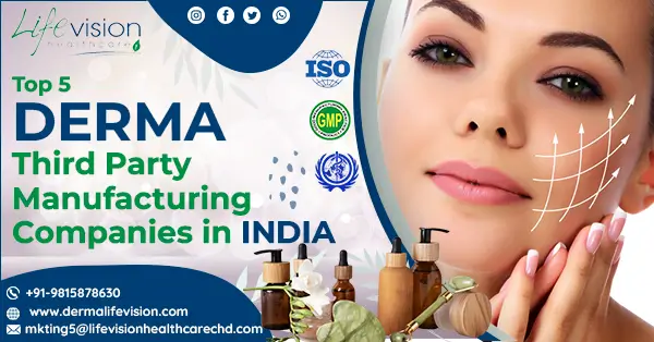 Top 5 Derma Third-Party Manufacturing Companies in India